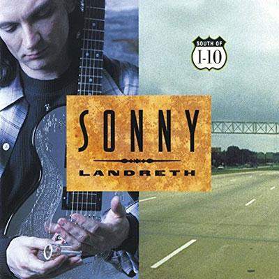 Sonny Landreth South of I-10 CD | 