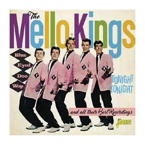 The Mello-Kings Blue Eyed Doo Wop Tonight, Tonight and All Their Best Recordings CD | 
