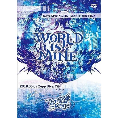 Royz Royz SPRING ONEMAN TOUR『WORLD IS MINE』〜2018.05.02 Zepp DiverCity〜＜初回限定盤＞ DVD | 