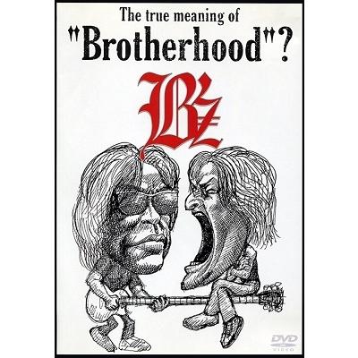 B'z The true meaning of ""Brotherhood""? DVD | 