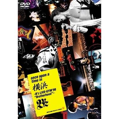 B'z once upon a time in 横浜 〜B'z LIVE GYM '99 