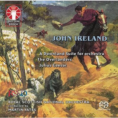 マーティン・イェーツ John Ireland: Julius Caesar - complete score/The Overlanders - complete film score/A Downl SACD Hybrid | 