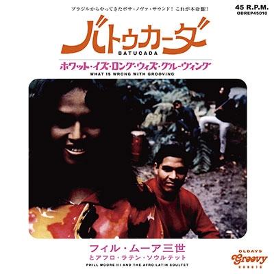 Phil Moore III & The Afro Latin Soultet バトゥカーダ/ホワット・イズ・ロング・ウィズ・グルーヴィング＜初回限定プ 7inch Single | 