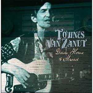 Townes Van Zandt Down Home & Abroad CD | 