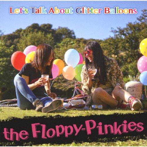 the Floppy-Pinkies Let's Talk About Glitter Balloons CD | 