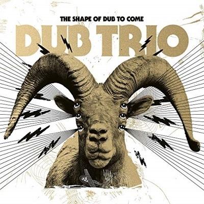 Dub Trio The Shape Of Dub To Come CD | 