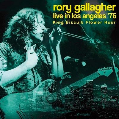 Rory Gallagher Live In Los Angeles '76 King Biscuit Flower Hour＜初回限定盤＞ CD | 