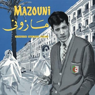 Mohamed Mazouni Un Dandy En Exil - Algerie/France - 1969-1983 CD | 