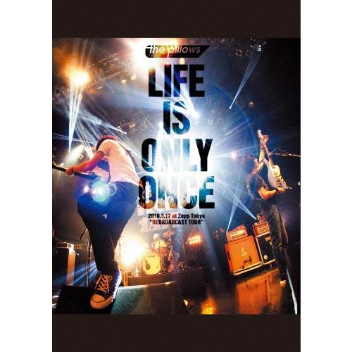 the pillows LIFE IS ONLY ONCE 2019.3.17 at Zepp Tokyo ""REBROADCAST TOUR"" DVD | 