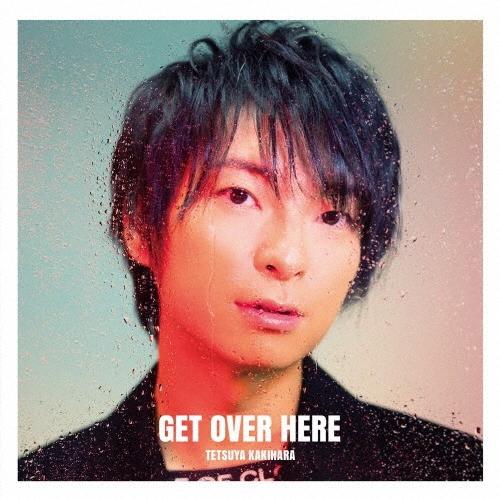 柿原徹也 GET OVER HERE＜通常盤＞ CD | 