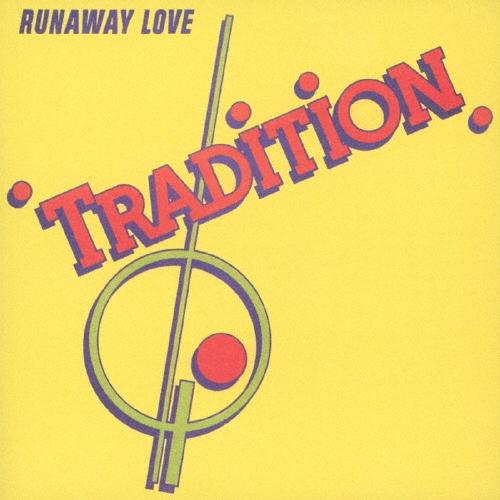 Tradition ランナウェイ・ラブ +1 CD | 