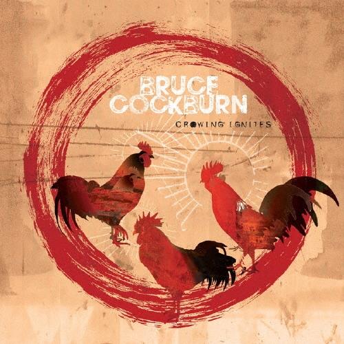 Bruce Cockburn クロウィング・イグナイツ CD | 