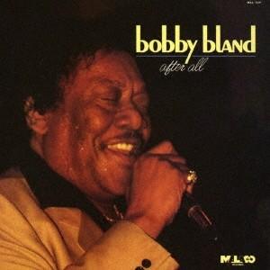 Bobby ""Blue"" Bland アフター・オール＜完全限定生産盤＞ CD｜tower