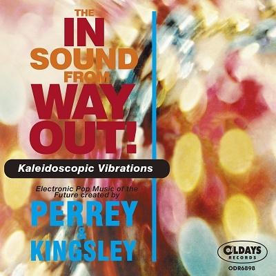 Perrey & Kingsley ジ・イン・サウンド・フロム・ウェイ・アウト!/カレイドスコピック・ヴァイブレイションズ CD | 