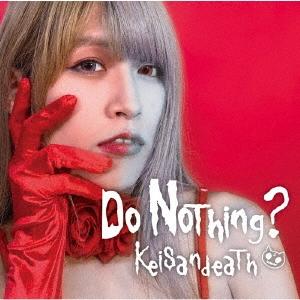 Keisandeath Do Nothing? CD｜tower