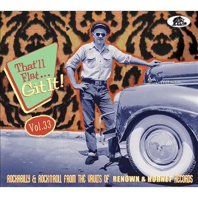 Various Artists That'll Flat Git It, Vol. 33: Rockabilly & Rock 'n' Roll From the Vaults of Renown & Hornet Rec CD | 