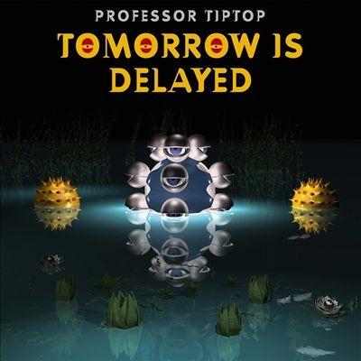 Professor Tip Top Tomorrow Is Delayed Cd タワーレコード Paypayモール店 通販 Paypayモール