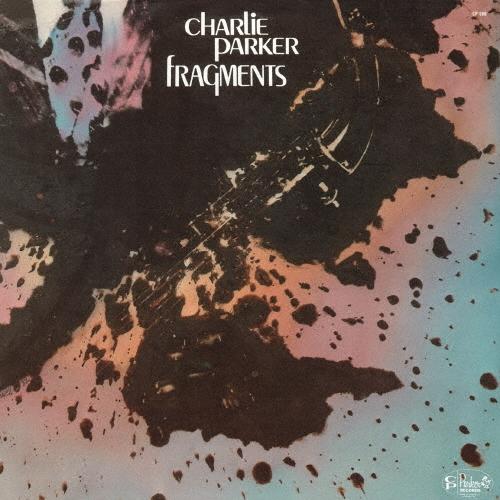 Charlie Parker フラグメンツ＜完全限定生産盤＞ CD | 
