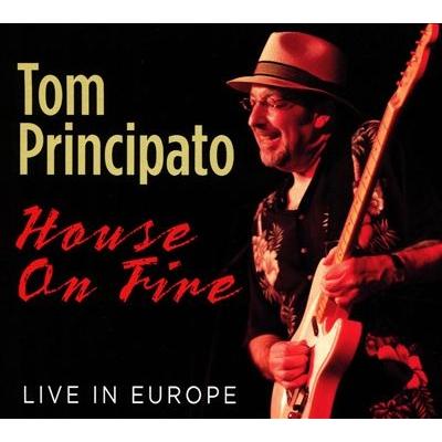 Tom Principato House On Fire Live In Europe CD | 