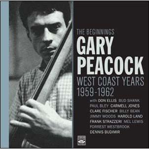 Gary Peacock The Beginnings: West Coast Years 1959-1962 CD | 