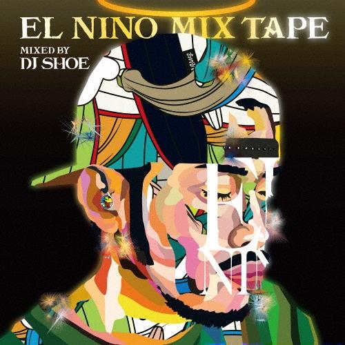 EL NINO EL NINO MIX TAPE - Mixed by DJ SHOE ［CD+7inch］＜生産数限定盤＞ CD | 