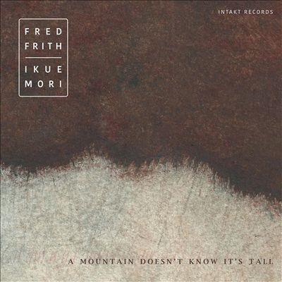 Fred Frith A Mountain Doesn't Know It's Tall CD | 