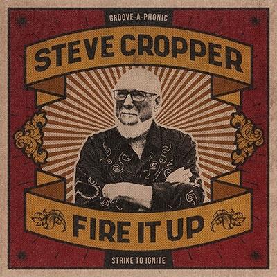 Steve Cropper Fire It Up LP | 