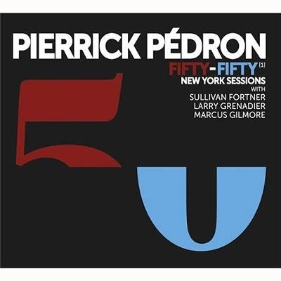 Pierrick Pedron Fifty-Fifty[1] New York Sessions CD | 