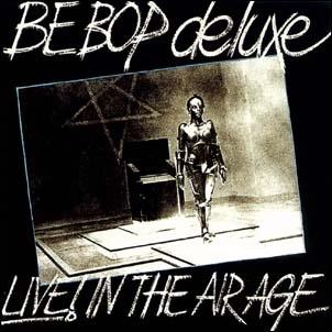 Be Bop Deluxe Live! In The Air Age (Expanded Edition) CD | 