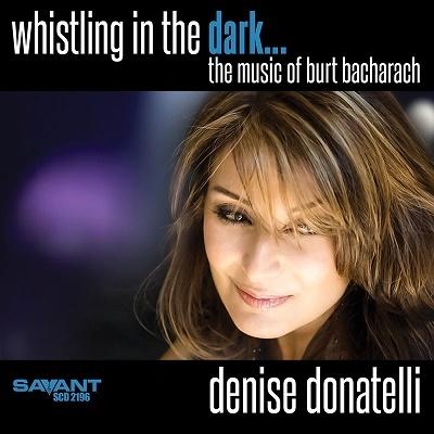 Denise Donatelli Whistling in the Dark... the Music of Burt Bacharach CD | 