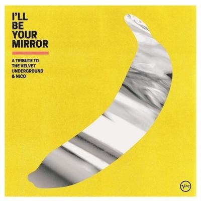 Various Artists I'll Be Your Mirror: A Tribute To The Velvet Underground & Nico (2LP)＜Black Vinyl＞ LP | 