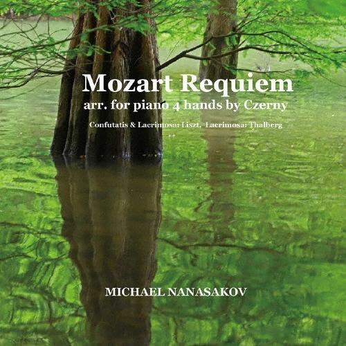 ミヒャエル・ナナサコフ モーツァルト レクイエム ピアノ4手版 (ツェルニー編曲) CD | 