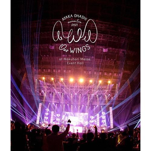 大橋彩香 大橋彩香 ワンマンライブ2021〜Our WINGS〜 at 幕張メッセイベントホール Blu-ray Disc | 