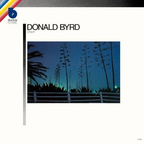 Donald Byrd チャント＜生産限定盤＞ CD | 
