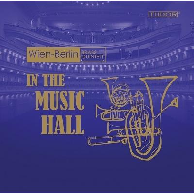 ウィーン=ベルリン・ブラス・クインテット イン・ザ・ミュージック・ホール CD | 