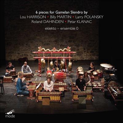 Eklekto-Ensemble 0 6 Pieces for Gamelan Slendro by Lou Harrison, Billy Martnin, Larry Polansky, Roland Dahinden CD | 
