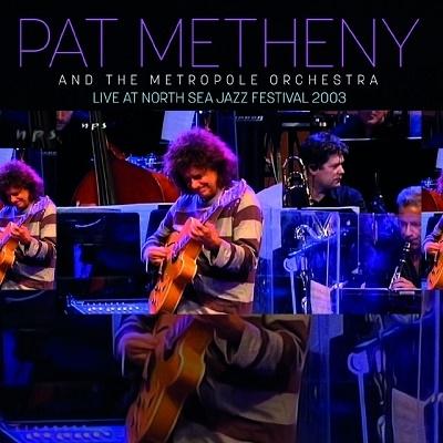Pat Metheny with Orchestra Live At North Sea Jazz Festival 2003＜初回限定盤＞ CD | 
