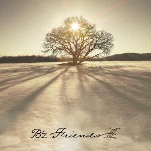 B'z FRIENDS III ［CD+DVD］＜初回限定盤＞ CD | 