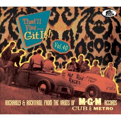 Various Artists That'll Flat Git It! Vol. 40: Rockabilly & Rock 'n' Roll From The Vaults Of MGM CD | 