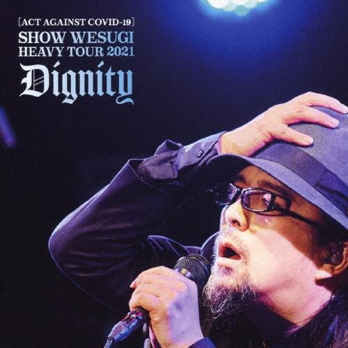 上杉昇 [ACT AGAINST COVID-19]SHOW WESUGI HEAVY TOUR 2021 Dignity ［DVD+CD］＜初回盤＞ DVD | 