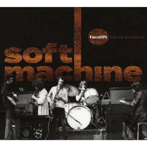 Soft Machine フェィスリフト・フランス&オランダ ［2CD+DVD］ CD | 