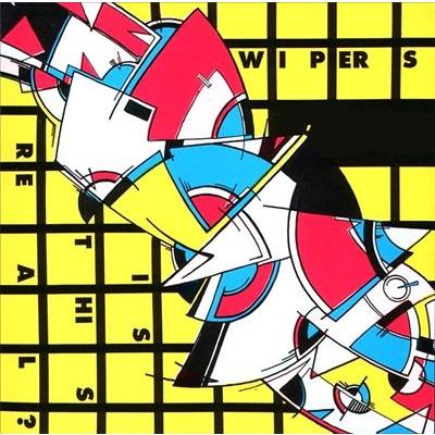 The Wipers Is This Real? LP | 
