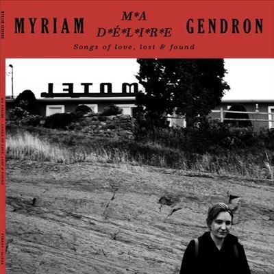 Myriam Gendron Ma Delire: Songs of Love Lost & Found LP | 