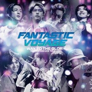 FANTASTICS from EXILE TRIBE FANTASTICS LIVE TOUR 2021 ""FANTASTIC VOYAGE"" 〜WAY TO THE GLORY〜 LIVE CD CD｜tower