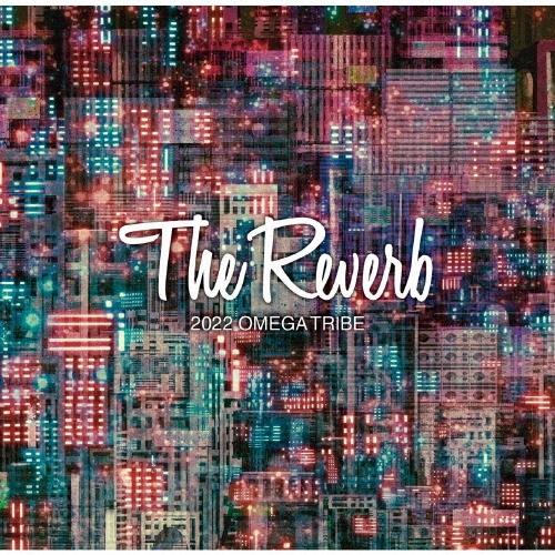 1986オメガトライブ The Reverb 2022 OMEGA TRIBE CD | 