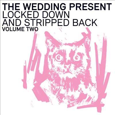 The Wedding Present Locked Down & Stripped Back, Vol. 2 CD | 