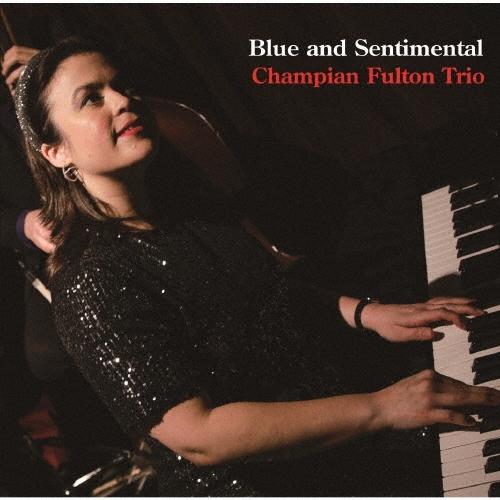 Champian Fulton Trio ブルー・アンド・センチメンタル CD | 