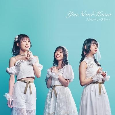 You Never Know ストロベリースタート 12cmCD Single : タワーレコード