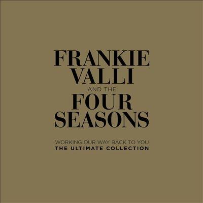 Frankie Valli & The Four Seasons Working Our Way Back to You