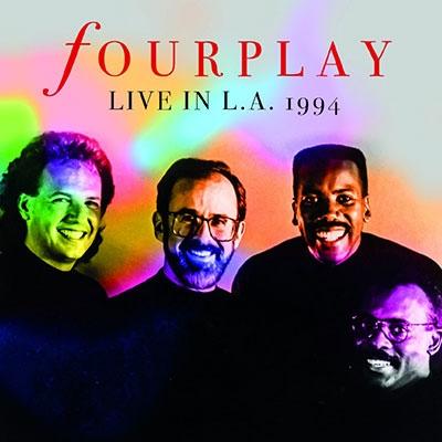 Fourplay Live In L.A. 1994＜初回限定盤＞ CD ※特典あり | 